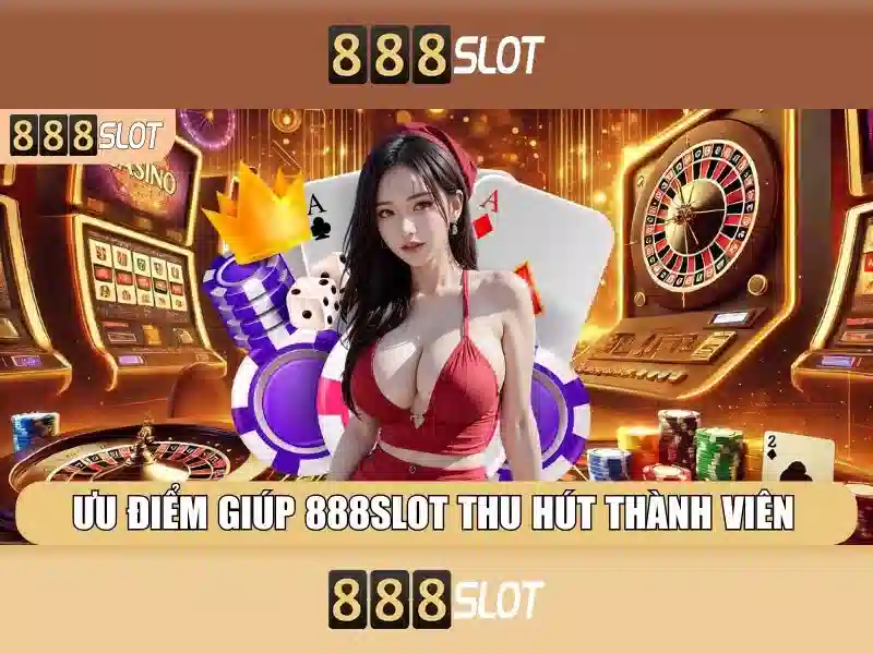 Tại Sao Nên Chọn 888SLOT